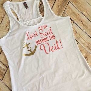 Es ist meine letzte Segel vor der Schleier Hochzeitsgesellschaft Bachelorette Partei Tank-Tops Braut Trauzeugin passenden Tanks Plus Size XS-4 X