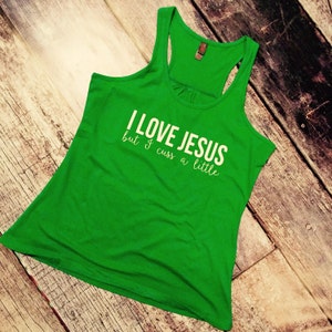 I Love Jesus But I Cuss a Little Racer Back Tank Top Shirt Work Out Yoga Burn Out Custom Colors, Plus Size
