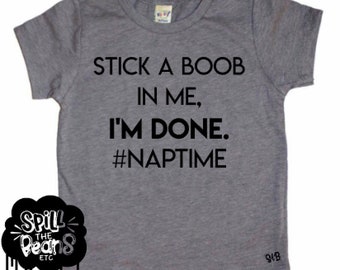 Stick A Boob In Me, Nap Time Tee, Funny Kids Shirt, Breastfed Baby, Breastfeeding, Breastfed Toddler, Boy Clothes, Girl Clothes, Baby Shower