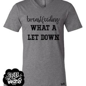 Breastfeeding What A Let Down, Funny Breastfeeding Tee, Nursing Shirt, Breastfeeding Mom, Graphic Tee, Mom Life style, Breastfed, Motherhood