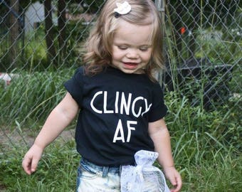 Clingy AF Funny Kid's Trendy Tee Or Bodysuit Baby Toddler Boy Girl Clothing Cling Game Joke Tee Kids Gift Boy Clothes Girl Clothes