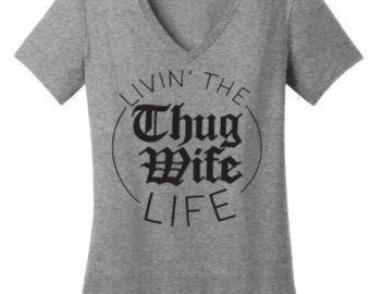 Thug Wife Life, Wifey Shirt, Thug Wife Shirt, Women's Shirt, Funny Tee, Thug Wife, Wife Shirt, Wifey, Married Shirt, Bridal Shower Gift