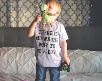 There Is No Wrong Way to Be a Boy kids tee, Boys Will Be Whoever They Want, Feminist Shirt for kids, Gender Roles Suck, Gender Norm tee