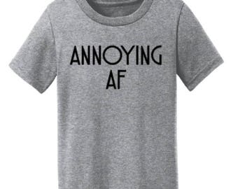 Annoying AF Funny Trending Kid's Trendy Tee Or Bodysuit Baby Toddler Boy Girl Clothing Shirt Unisex Gender Neutral Viral Sassy Wild