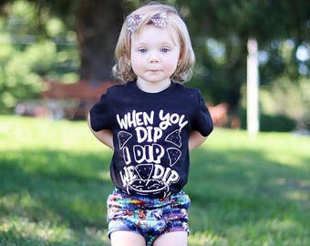 When I Dip You Dip We Dip Funny Kid's Trendy Tee Or Bodysuit Baby Toddler Boy Girl Clothing