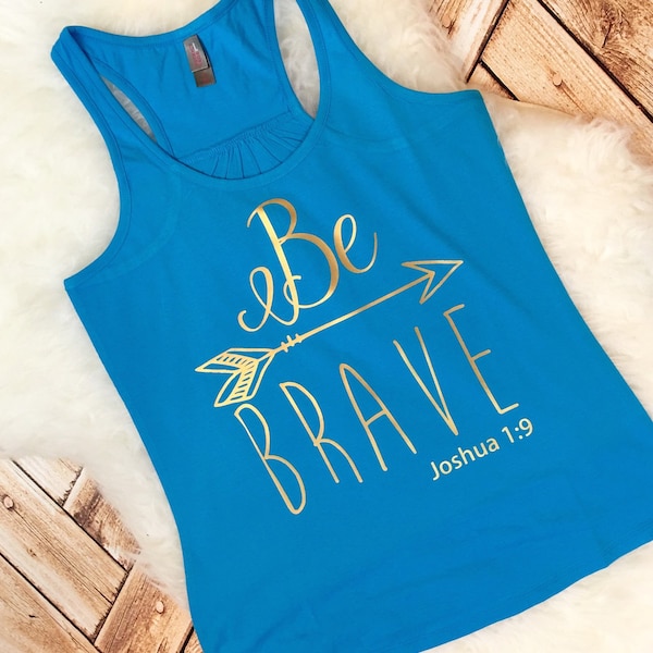 Be Brave Joshua 1:9 bible verse arrows tee custom colors Racer Back Tank Top Shirt Work Out Yoga Burn Out Custom Colors, Plus Size Tees Tank