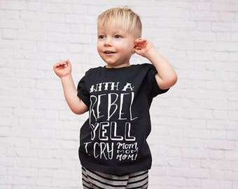 Funny Kid Tee With a Rebel Yell I Cry MOM MOM MOM toddler Infant Shirt Bodysuit Trap Music lyric