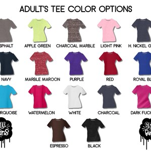 May include: A chart showing 15 different tee shirt colors. The colors are: Asphalt, Apple Green, Charcoal Marble, Light Pink, H. Nickel Gray, Navy, Marble Maroon, Purple, Red, Royal Blue, Turquoise, Watermelon, White, Charcoal, Dark Fuchsia, Espresso, and Black.