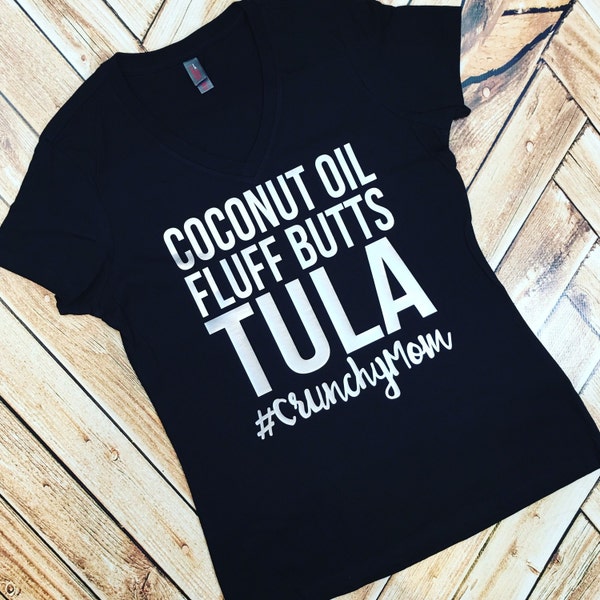 Coconut Oil, Fluff Butts, Coffee Tula #mamalife shirt V mom Babywearing ladies crunchy mama #crunchymama hashtag tee plus size available