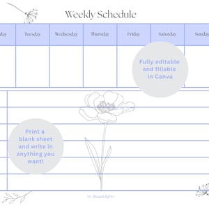 May include: A printable weekly schedule template with a light blue and white design. The template includes sections for each day of the week, with text that says "Weekly Schedule", "Print a blank sheet and write in anything you want!" and "Fully editable and fillable in Canva".