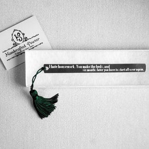 I hate housework. You make the beds, and six months later you have to start all over again.  - Joan Rivers, Pewter Bookmark