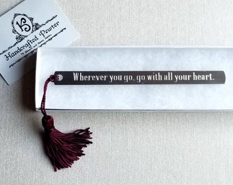 Wherever you go, go with all your heart. - Confucius, Pewter Bookmark