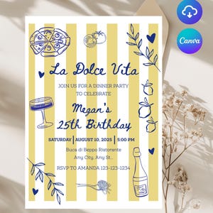 May include: A birthday party invitation with a yellow and white striped background. The invitation features illustrations of pizza, lemons, and a wine bottle. Text includes "La Dolce Vita" and "Megan's 25th Birthday."