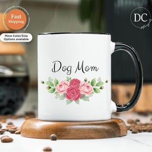Floral Dog Mom Mug - Best Dog Mom - Dog Lover Gift - Funny Dog Lover Mug - Dog Mug - Dog Owner Gift - Dog Lover Mug - Dog Mom Christmas Gift