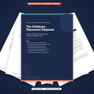 May include: A dark blue strategy guide titled The Childcare Placement Playbook for expecting and new parents. The cover features white text detailing a step-by-step system for securing childcare, including an application timeline and backup plan.