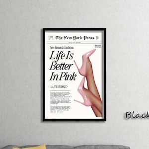 Life is Better in Pink Poster, Pink Heel Aesthetic Wall Art, Fashion Newspaper Print, Feminine Decor for Bedroom or Dressing Room