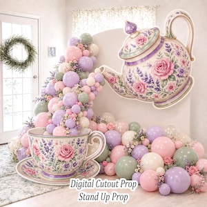 May include: A whimsical display featuring a large teacup and teapot cutout prop, adorned with floral patterns and pastel colors. A cascade of balloons in pink, lavender, and green flows from the teapot and teacup, creating a charming, decorative scene. Text on the image reads: Digital Cutout Prop, Stand Up Prop.