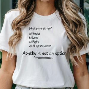 Apathie kein Option Shirt, Politisches T-Shirt, Widerstand T-Shirt, Demonstration T-Shirt, Anti-Trumpf-Shirt, Linke-Shirt, Aktivist-Shirt, Linke