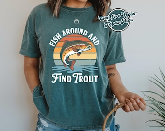 Fish Around Find Trout Funny Fishing Father's Day Dad Men T-Shirt, retro rainbow trout shirt, comfort colors trout fish shirt, vintage fish