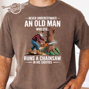 Never Underestimate an Old Man Who Still Does Woodworking T-shirt