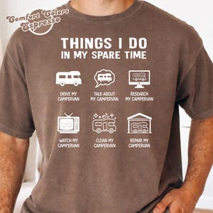 Things I Do in My Spare Time Campervan Shirt, Funny Camping T Shirt, Camper Van Owner Gift, Motorhome Gift for Dad Grandad, Road Trip shirt