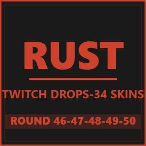 RUST - Twitch Drop 46-47-48-49-50 ROUND - 34 SKINS Steam only