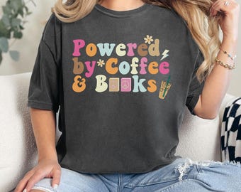 Book Lovers Gifts, Gift For Book Lover, Bookish Gifts, Book Shirt, Comfort Colors Shirt, Reading Shirt, Librarian Gift, Coffee Lovers Gift