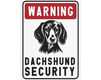 Dachshund Security Sign: Dog Lover Gift, Doxie Decor