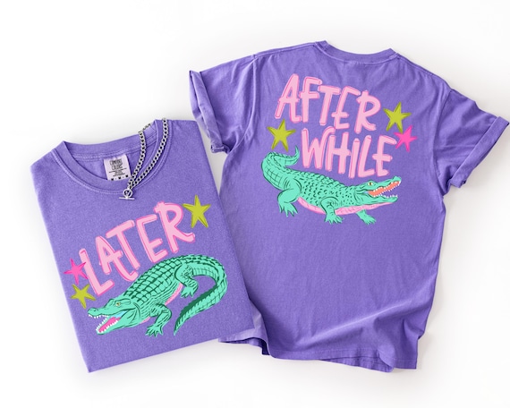 Comfort Colors® Later Gator, After While Crocodile Shirt,Summer Graphic Tee, Shirt Women, Teacher Vacation Shirt, Trendy Tees, Funny Graphic