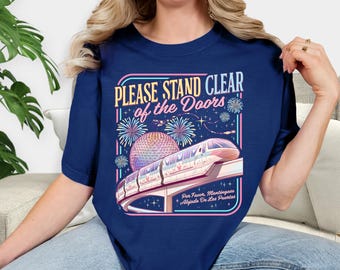 Comfort Colors® Retro Please Stand Clear of the Doors Shirt, Disney Inspired Monorail Quote Shirt, Disneyworld Shirt, Disney Trip Shirt