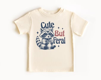 Cute But Feral Shirt, Meme Funny Raccoon Shirt, Gift for Kids, Raccoon T-Shirt, Toddler Shir, Kids funny shirt, Gift for toddler, Trendy Tee