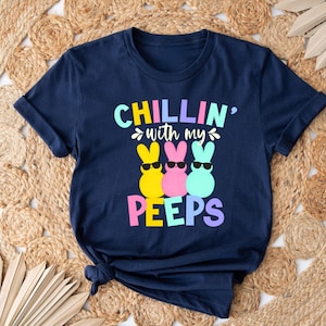 Chilling With My Peeps Shirt, Easter Day Shirt, Easter Bunny Shirt, Easter Peeps Shirt, Kids Easter Shirt, Women shirt, Cute easter shirt