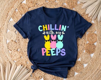 Chilling With My Peeps Shirt, Easter Day Shirt, Easter Bunny Shirt, Easter Peeps Shirt, Kids Easter Shirt, Women shirt, Cute easter shirt