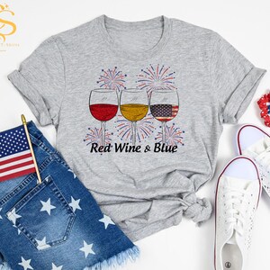 Red Wine and Blue Shirt, 4th of July Shirt, Patriot Shirt, Independence Day Shirt, Gift For Women, American Flag Shirt, Holiday shirt, Drink