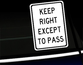 Keep Right Except to Pass - Sticker