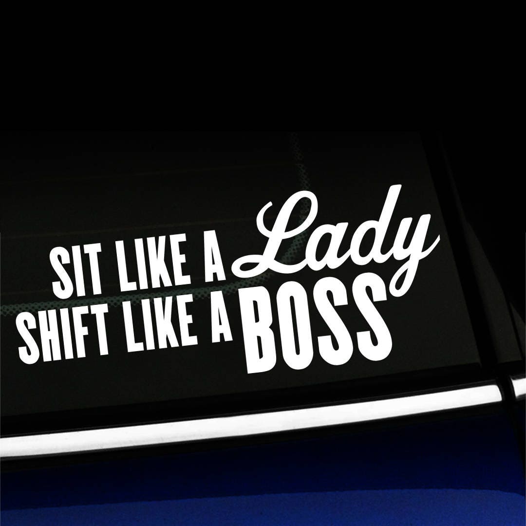 Sit Like a Lady Shift Like a Boss Decal Etsy