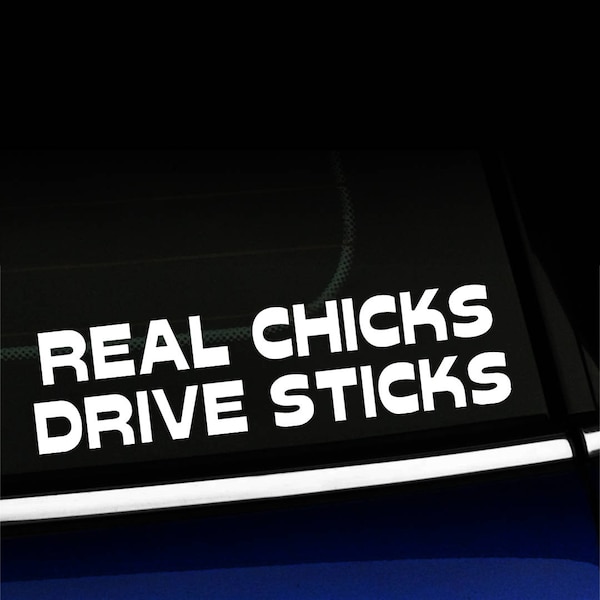 Real Chicks Drive Sticks - Decal - Choose your color!