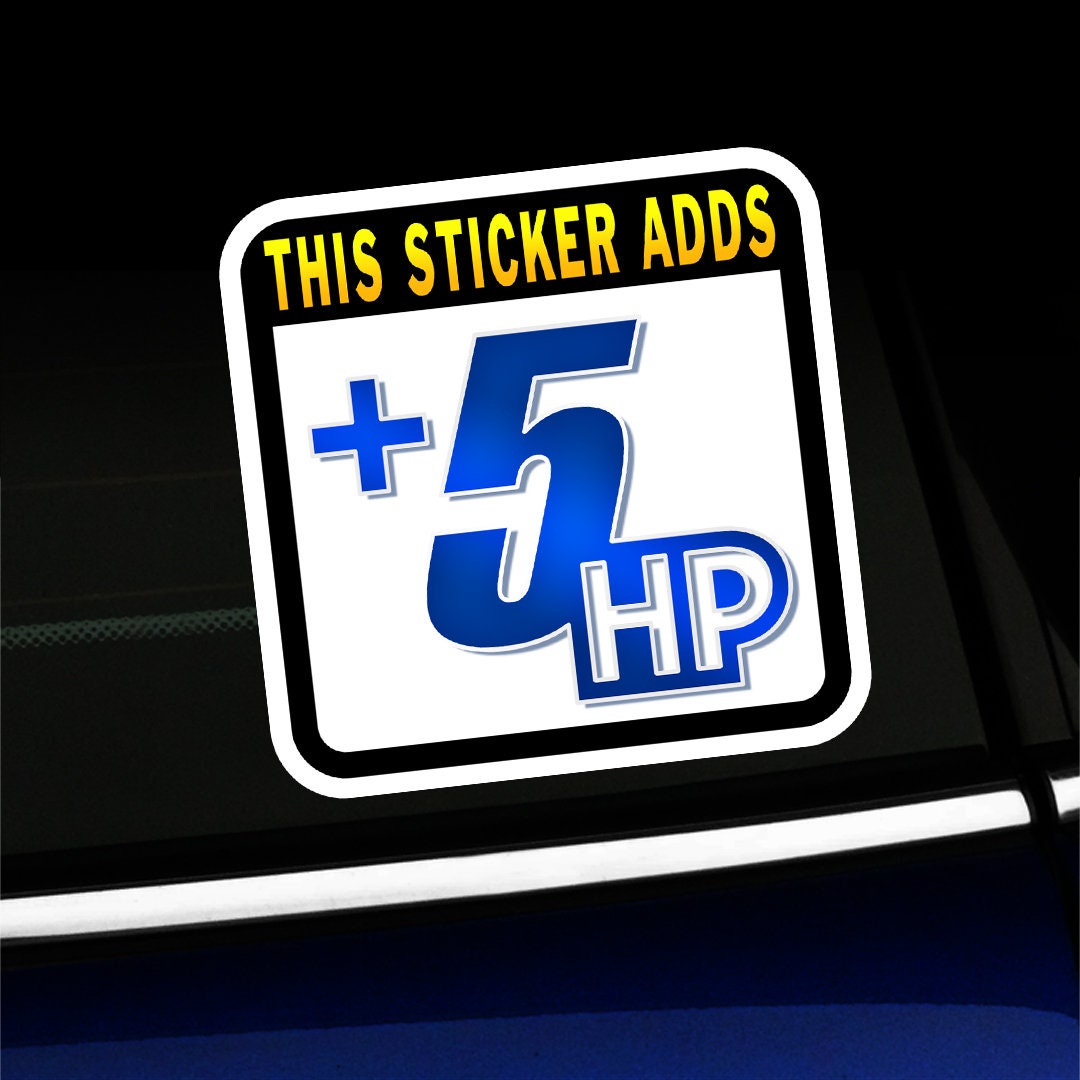Sticker Add 5 Hp This Sticker Adds 5 HP - Funny Vehicle Sticker - Etsy