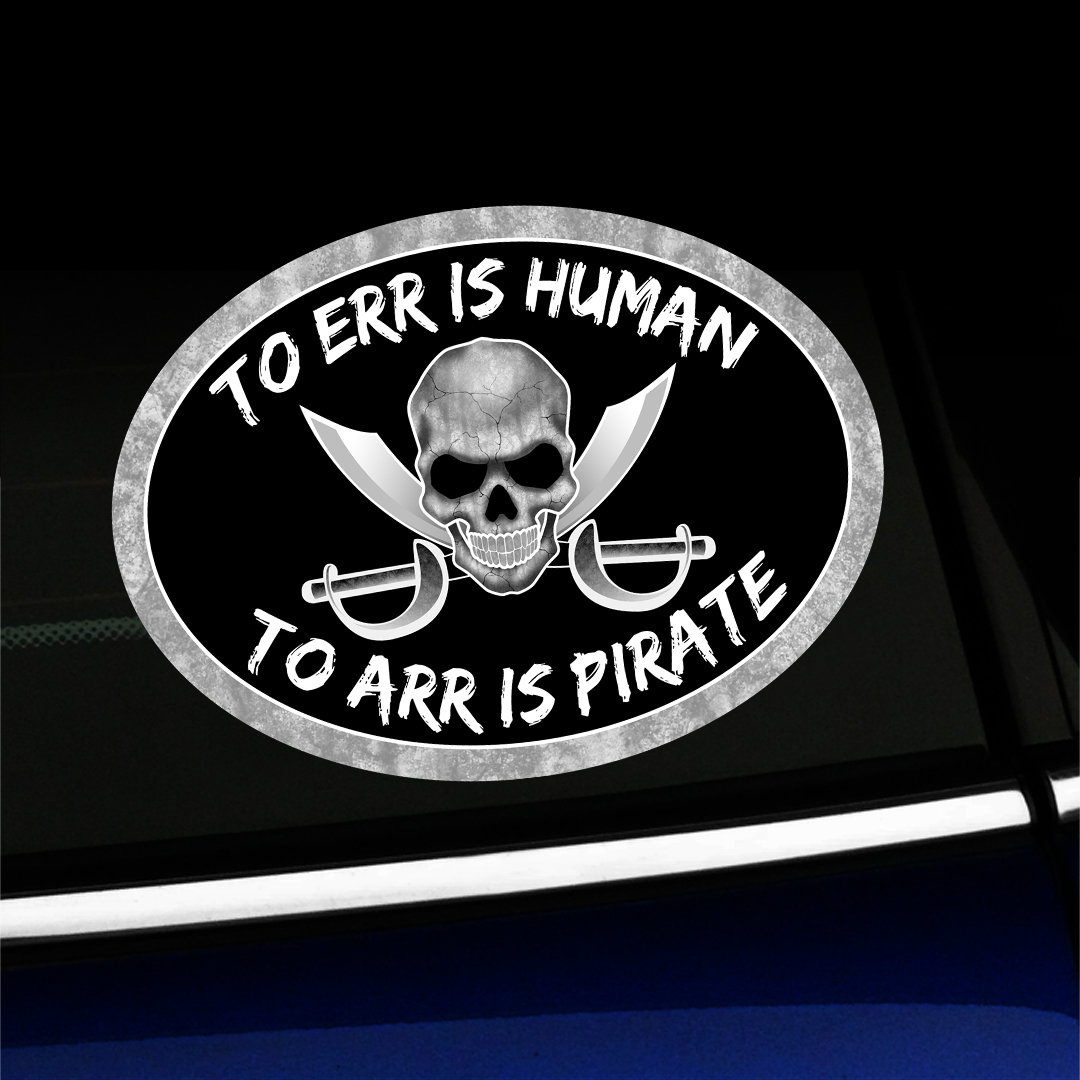 To Err is Human to Arr is Pirate - Sticker