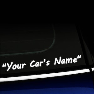 Your Car's Name - Custom Decal