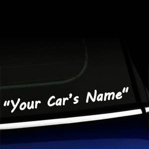 Your Car&#39;s Name - Custom Decal