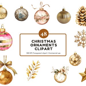 May include: A collection of watercolor Christmas ornaments in various designs, including gold, pink, and floral patterns. The image also features a gold pinecone, a gold snowflake, and a gold star. Text reads "48 Christmas Ornaments Clipart".