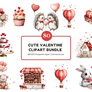 May include: A set of watercolour illustrations with Valentine's Day themes. Includes images of hedgehogs, cupcakes, cakes, hot air balloons, a teddy bear, a bunny, and a shop, all decorated with hearts. Text reads "Cute Valentine Clipart Bundle".
