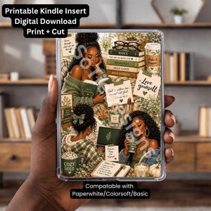 May include: A clear Kindle case insert featuring a collage of illustrations with a cozy theme. The design includes images of books, coffee, and inspirational quotes. Text on the insert reads "Printable Kindle Insert Digital Download Print + Cut" and "Compatible with Paperwhite/Colorsoft/Basic."