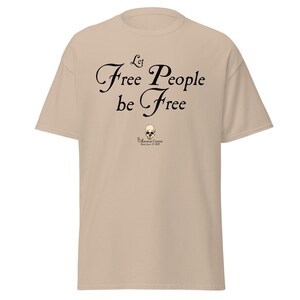 Let Free People Be Free -- The American Centrist, Classic unisex tee shirt