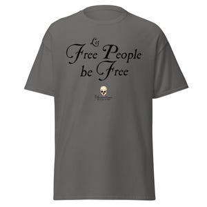 Let Free People Be Free -- The American Centrist, Classic unisex tee shirt