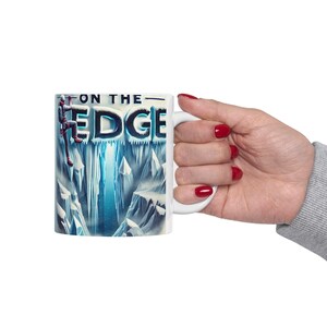 On The Edge Mug, Adventurer&#39;s Ceramic Mug, Mountain Climbing Coffee Mug, Perfect Gift for Outdoor Enthusiasts, Adventure Lover&#39;s Mug,