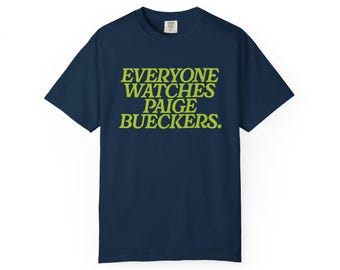 Everyone Watches Paige Bueckers T-Shirt