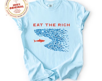 Eat the Rich Comfort Colors Shirt: Anti-Capitalist Protest Top