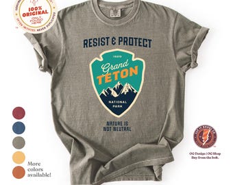 Grand Teton National Park Shirt: Resist & Protect Unisex Comfort Colors Tee